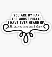 "Worst Pirate I've Heard Of" Sticker