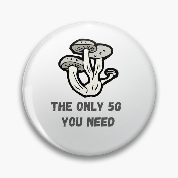 Item preview, The only 5G you need mushrooms designed and sold by PlantDemia.