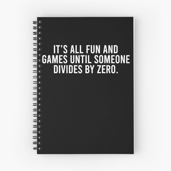 Item preview, It's all fun and games until someone divides by zero designed and sold by BrandyKrat.