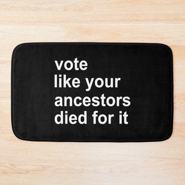 Item preview, vote like your ancestors died for it designed and sold by BrandyKrat.