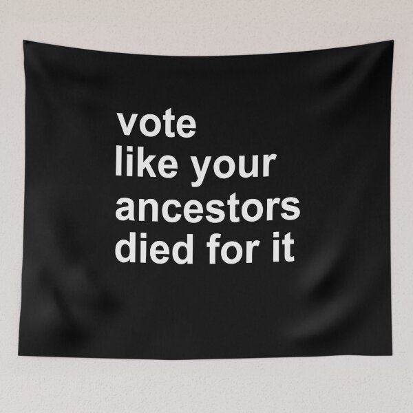 Item preview, vote like your ancestors died for it designed and sold by BrandyKrat.