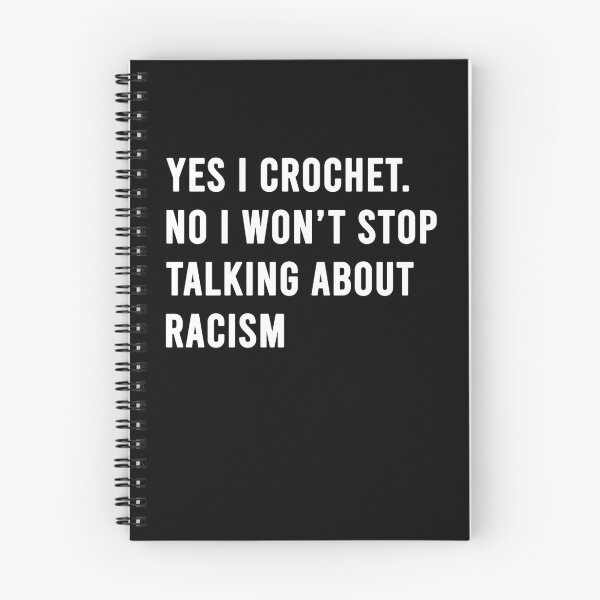 Item preview, Yes I crochet No I won't stop talking about racism designed and sold by BrandyKrat.