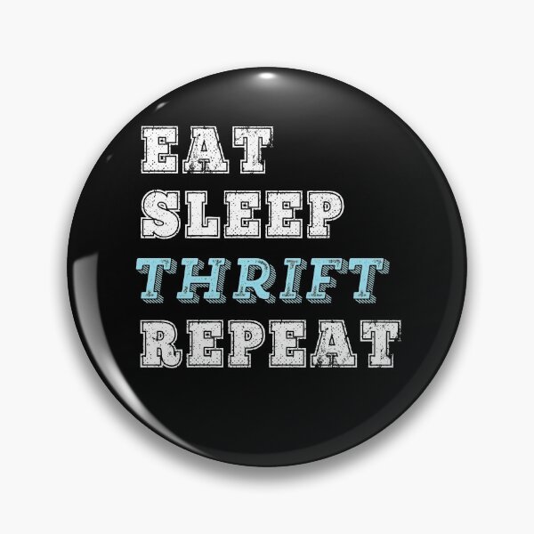 Item preview, Funny Thrifting Gift Eat Sleep Thrift Repeat Bargain Shopper designed and sold by carlhunt99.