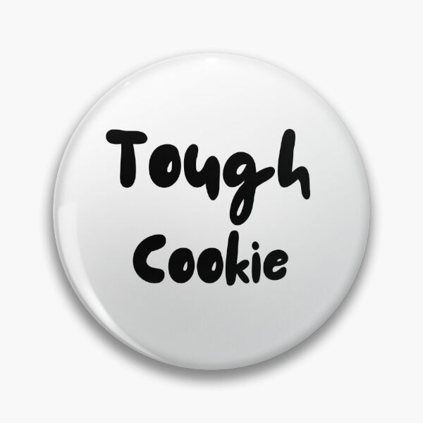 Item preview, Tough cookie designed and sold by Sarah-Wilde.