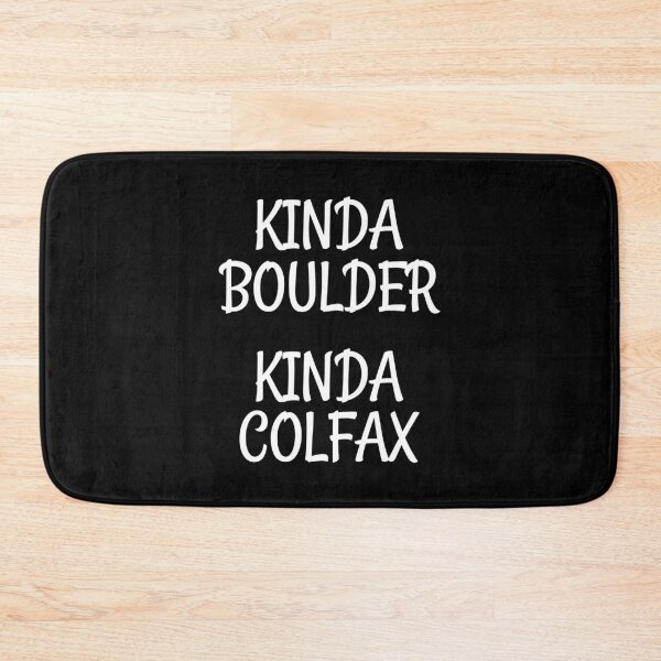 Item preview, Kinda Boulder Kinda Colfax Colorado designed and sold by TheMattDesigns.