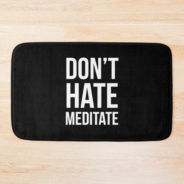 Item preview, Don't hate meditate designed and sold by evokearo.