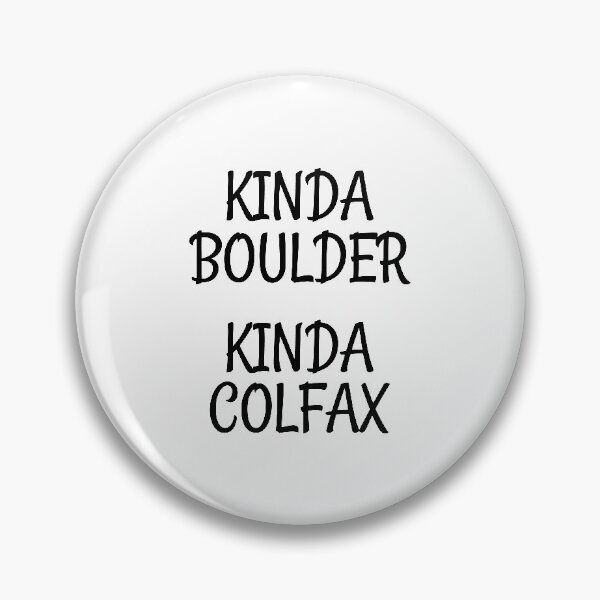 Item preview, Kinda Boulder Kinda Colfax Colorado designed and sold by TheMattDesigns.