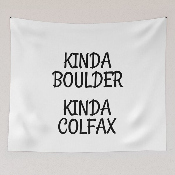 Item preview, Kinda Boulder Kinda Colfax Colorado designed and sold by TheMattDesigns.