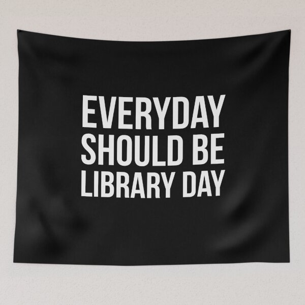 Item preview, Everyday Should Be Library Day designed and sold by evokearo.