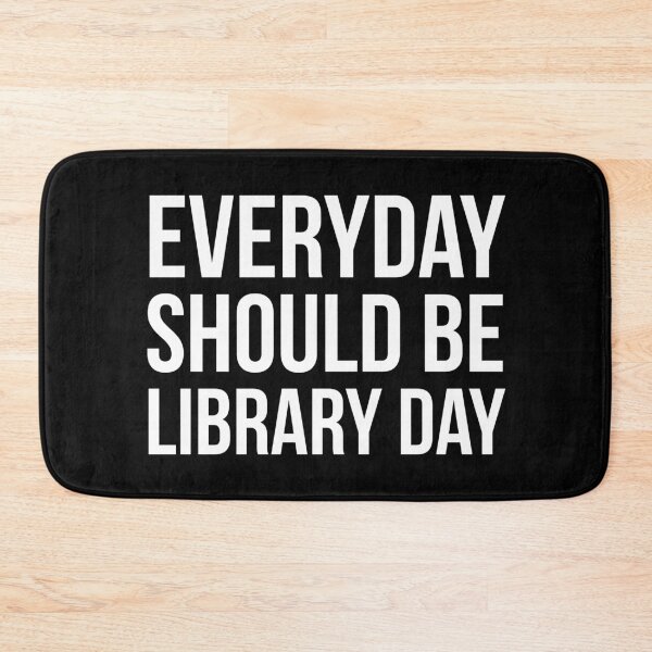 Item preview, Everyday Should Be Library Day designed and sold by evokearo.