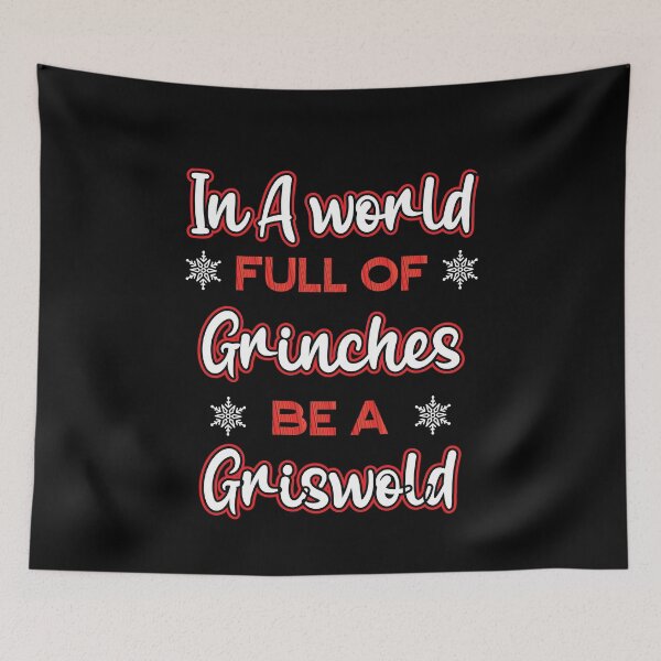 Item preview, In A World Full of Grinches Be A Griswold Christmas Humor designed and sold by TheMattDesigns.