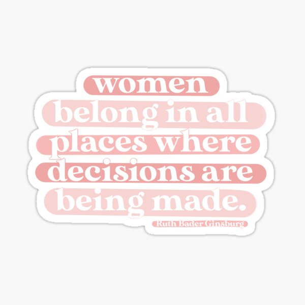 Item preview, women belong in all places where decisions are being made -RBG designed and sold by janeyolsen.