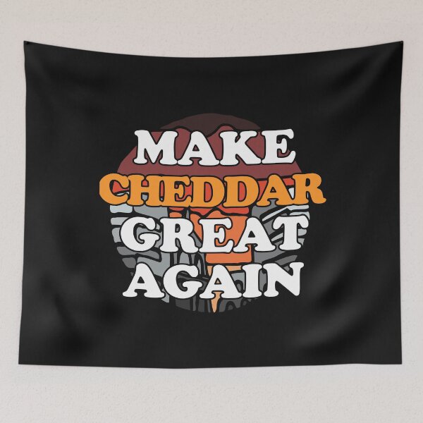 Item preview, Make Cheddar Great Again designed and sold by Chubuter.