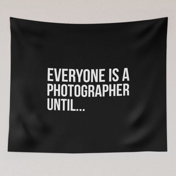 Item preview, Everyone Is A Photographer Until designed and sold by evokearo.