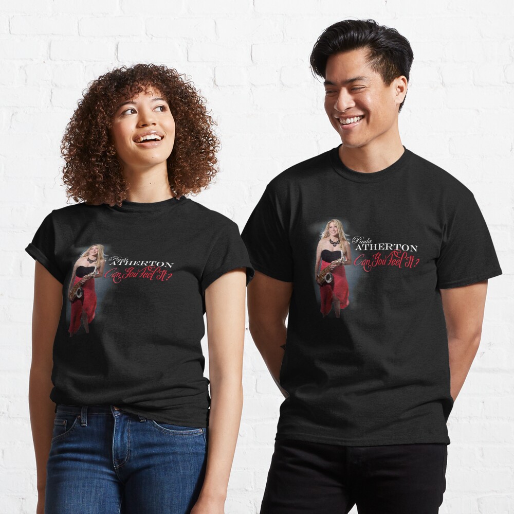 Paula Atherton Can You Feel It? Classic T-Shirt