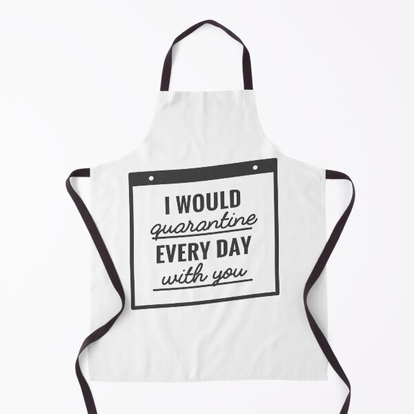 Item preview, I Would Quarantine Every Day With You designed and sold by Mriganka Gogoi.