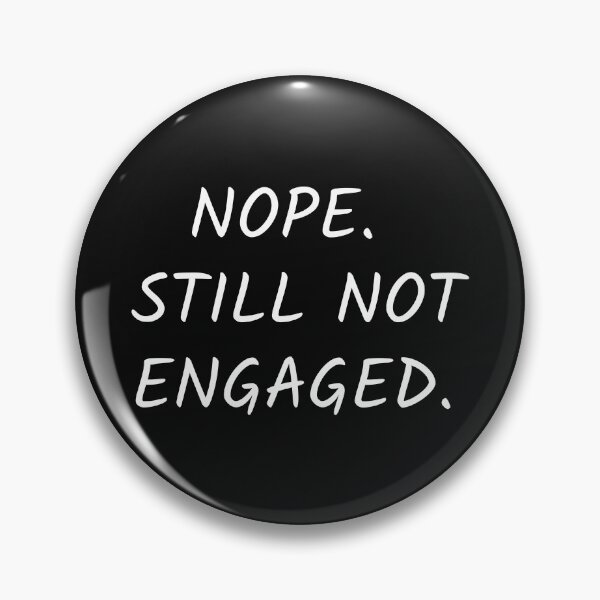 Item preview, Nope still not engaged; Funny quote; Still single; Not married; Holiday designed and sold by cyhdesign.