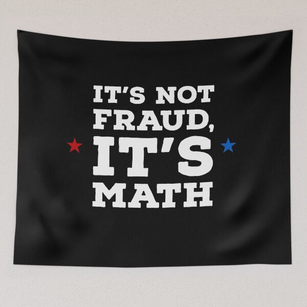 Item preview, It's not fraud it's math - US election designed and sold by Jamiecsmith1986.