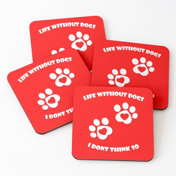Item preview, Life Without Dogs I Dont Think So designed and sold by env1nada.