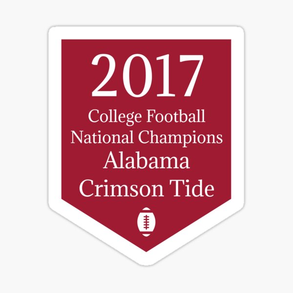 CFB National Champions - Alabama 2017 Sticker