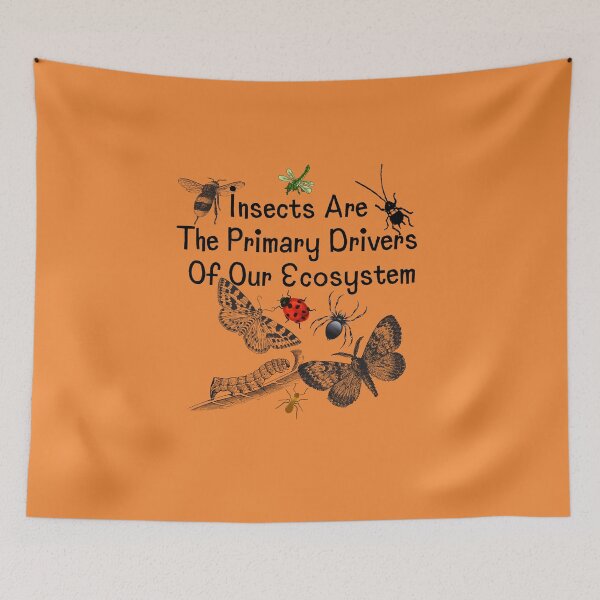 Item preview, Insects Are The Primary Drivers Of Our Ecosystem designed and sold by EarthArtDesigns.