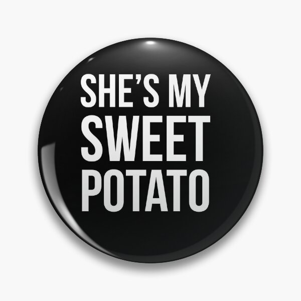 Item preview, She's My Sweet Potato designed and sold by evokearo.