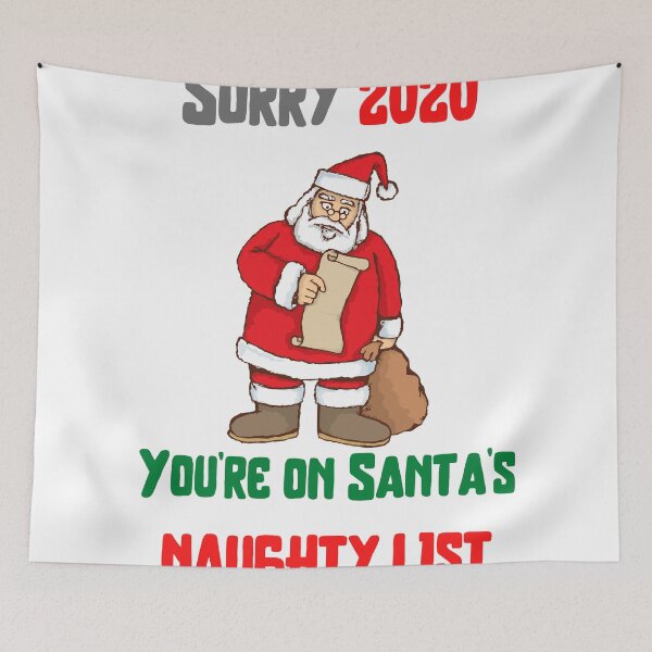 Item preview, Sorry 2020 You're on Santa's Naughty List  designed and sold by Irelene.