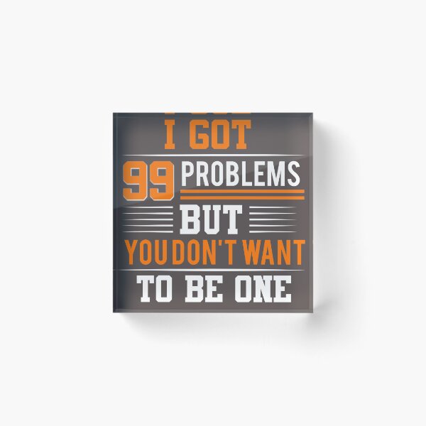 Item preview, i got 99 designed and sold by fabricethomas.