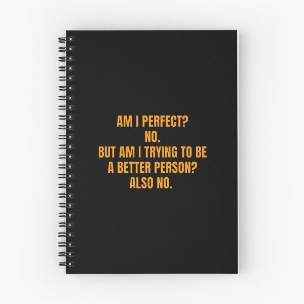 Item preview, AM I PERFECT  NO BUT AM I TRYING TO BE A BETTER PERSON ALSO NO designed and sold by Inspirationmotivation.