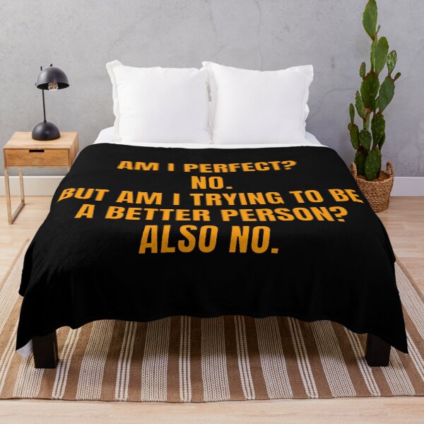 Item preview, AM I PERFECT  NO BUT AM I TRYING TO BE A BETTER PERSON ALSO NO designed and sold by Inspirationmotivation.