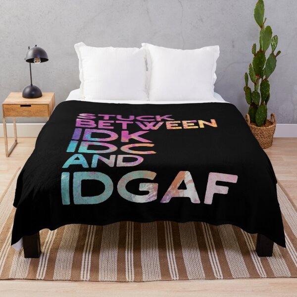 Item preview, Stuck Between IDK IDC and IDGAF designed and sold by TheMattDesigns.