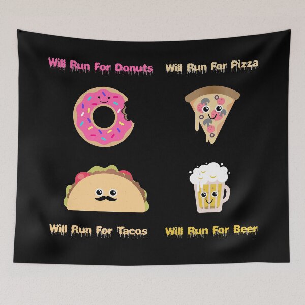 Item preview, will run for pizza - will run for donuts - will run for tacos - will run for beer designed and sold by ZenCloak.