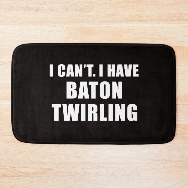 Item preview, I Can't I Have Baton Twirling, Rhythmic Gymnastics Quote, Funny Gymnastic designed and sold by Aerial Addicts.
