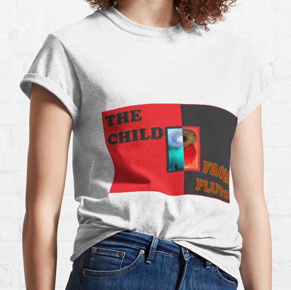 The Child From Pluto - Plutoneon Classic T-Shirt