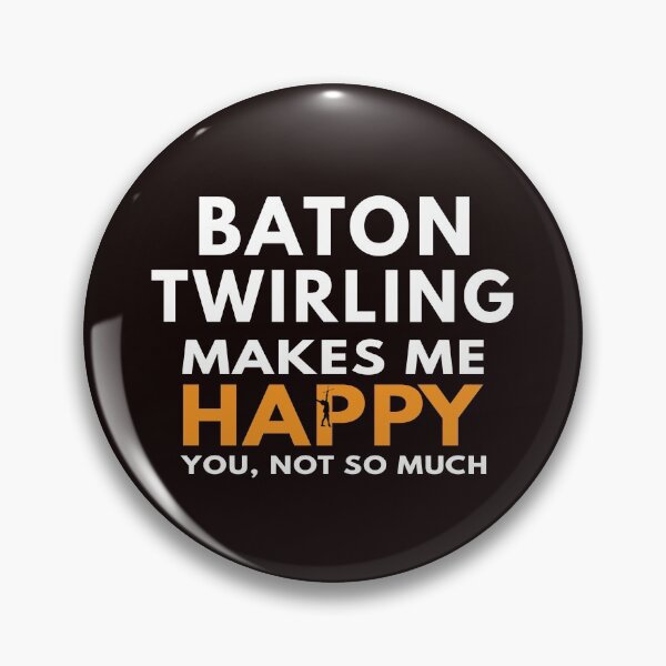 Item preview, Baton Twirling Makes Me Happy You Not So Much, Rhythmic Gymnastics Quote, Funny Gymnastic designed and sold by Aerial Addicts.
