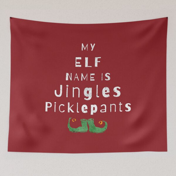 Item preview, My Elf Name Is Jingles Picklepants designed and sold by Sunny Collections.