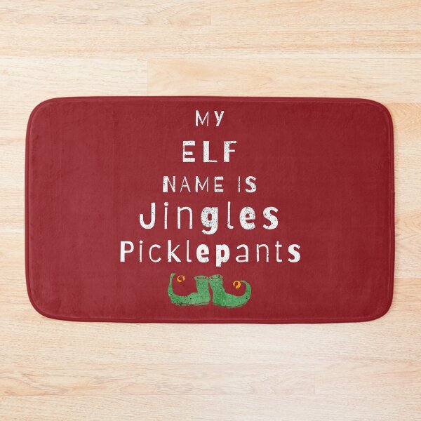 Item preview, My Elf Name Is Jingles Picklepants designed and sold by Sunny Collections.