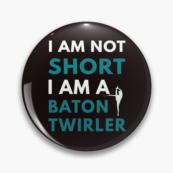 Item preview, I'm Not Short I'm A Baton Twirler, Rhythmic Gymnastics Quote, Funny Gymnastic designed and sold by Aerial Addicts.