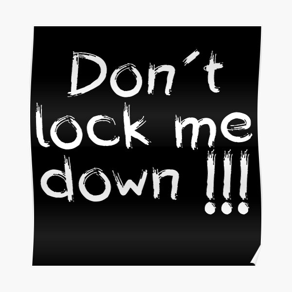 don-t-lock-me-down-poster-for-sale-by-multhauptthao-redbubble