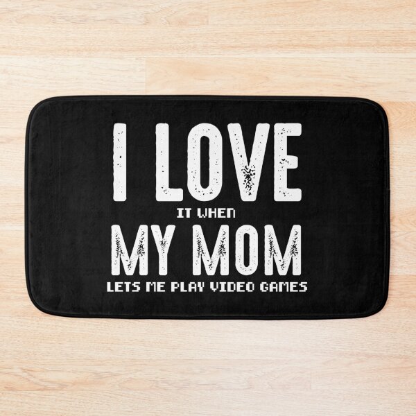 Item preview, I Love It When My Mom Lets Me Play Video Games designed and sold by RandomStuffShop.
