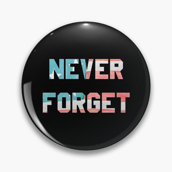 Item preview, Never Forget designed and sold by flippinsg.