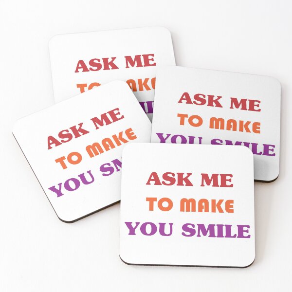 Item preview, Ask me to make you smile designed and sold by Openspace2020.
