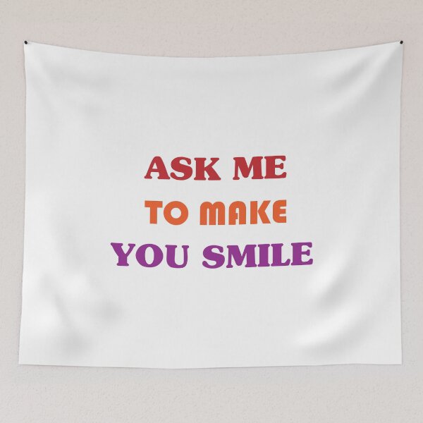 Item preview, Ask me to make you smile designed and sold by Openspace2020.