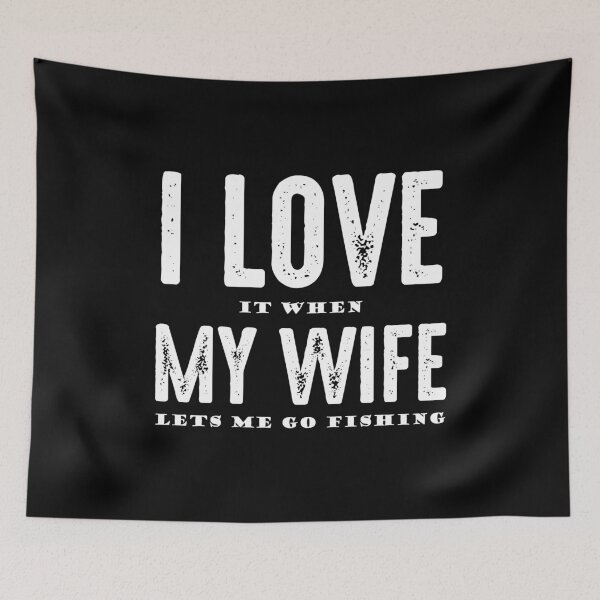 Item preview, I Love It When My Wife Lets Me Go Fishing designed and sold by RandomStuffShop.
