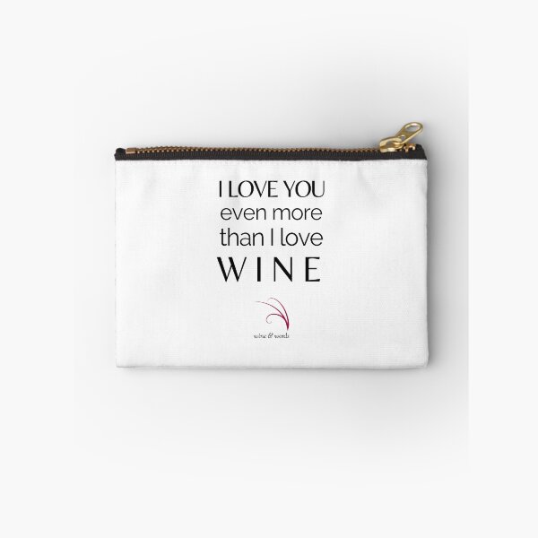 Item preview, Wine quote I love you more than wine designed and sold by wineandwords.