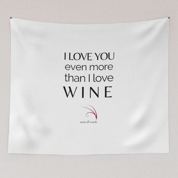 Item preview, Wine quote I love you more than wine designed and sold by wineandwords.
