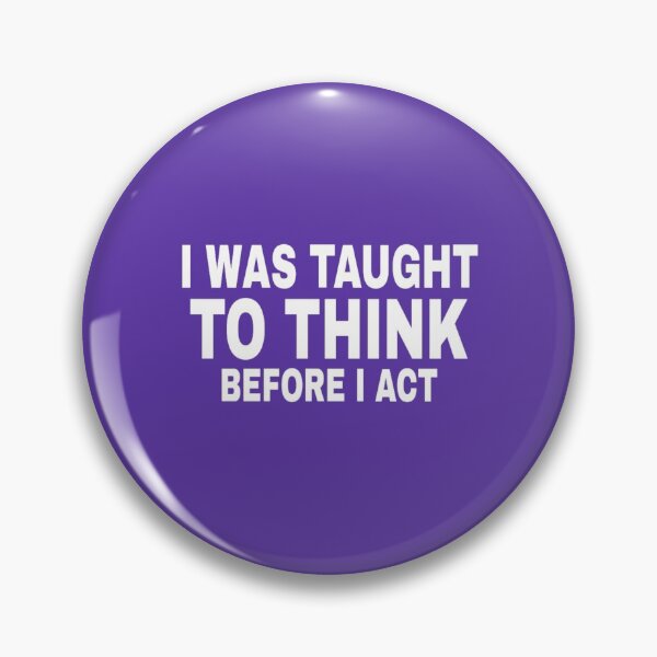 Item preview, I Was Taught To Think Before I Act designed and sold by medbouk1.