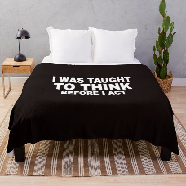 Item preview, I Was Taught To Think Before I Act designed and sold by medbouk1.