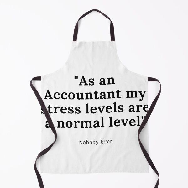 Item preview, Accounting: As an Accountant my stress levels are a normal designed and sold by AppreciateThat.