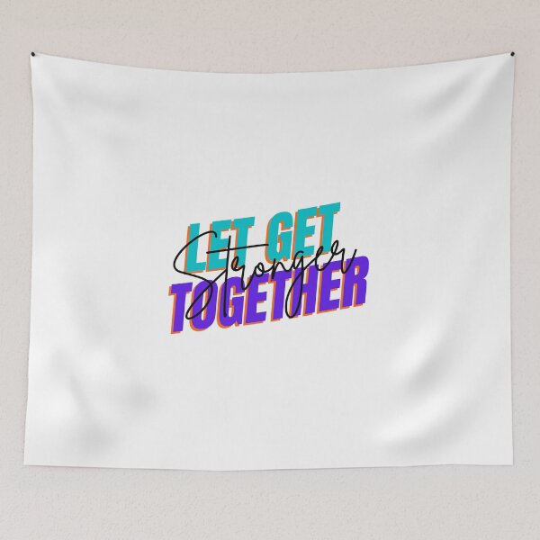 Item preview, Lets Get Stronger Together designed and sold by Euc lid.